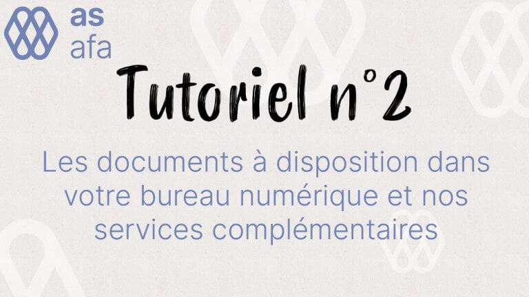 Tutoriel n°2 : Bureau numérique. Les documents à disposition dans votre bureau numérique et nos services complémentaires.